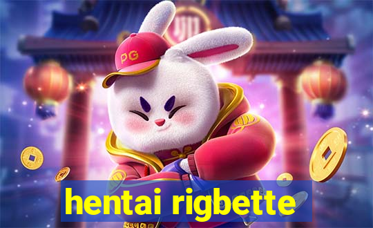 hentai rigbette